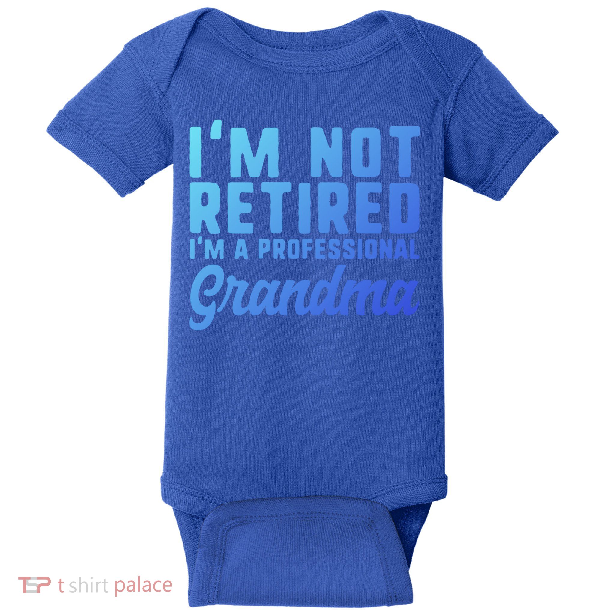 Im Not Retired Professional Grandma Retiret Funny Funny Gift Baby Bodysuit