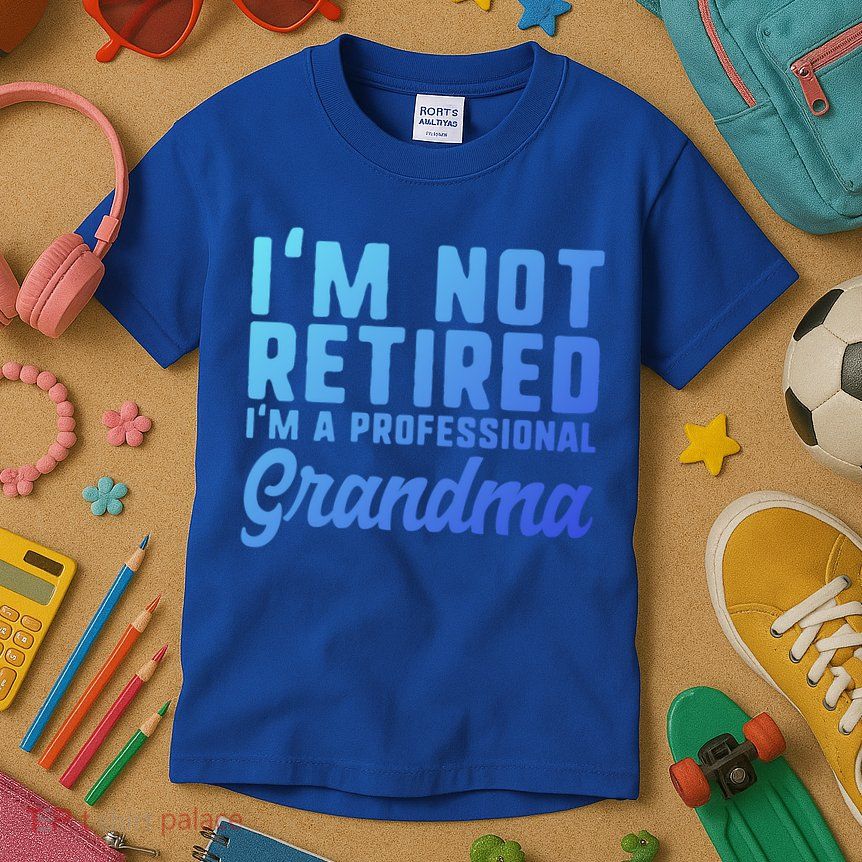 Im Not Retired Professional Grandma Retiret Funny Funny Gift Kids T-Shirt