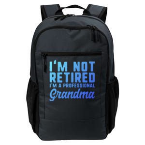 Im Not Retired Professional Grandma Retiret Funny Funny Gift Daily Commute Backpack