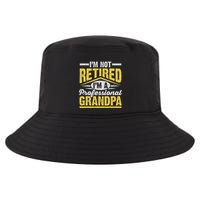 Im Not Retired Im A Professional Grandpa Grandparents Day Cool Comfort Performance Bucket Hat