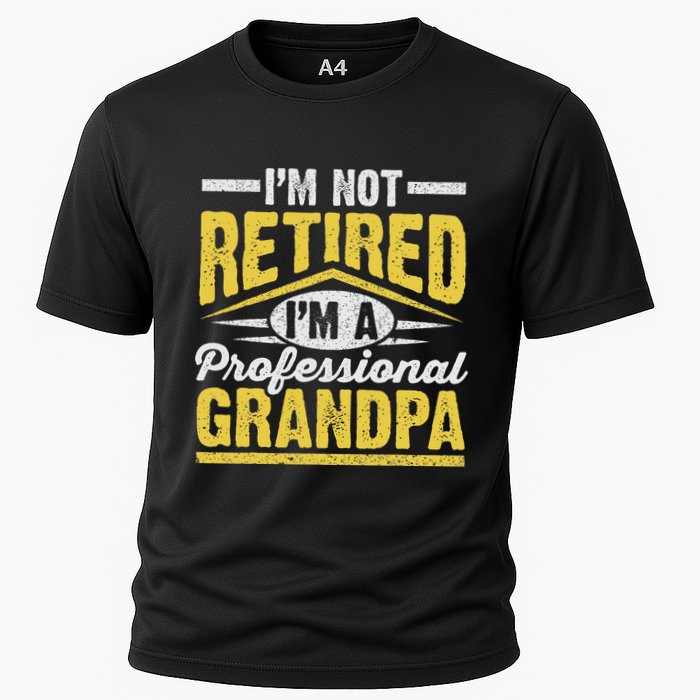 Im Not Retired Im A Professional Grandpa Grandparents Day Cooling Performance Crew T-Shirt
