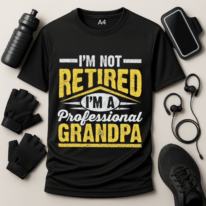 Im Not Retired Im A Professional Grandpa Grandparents Day Cooling Performance Crew T-Shirt