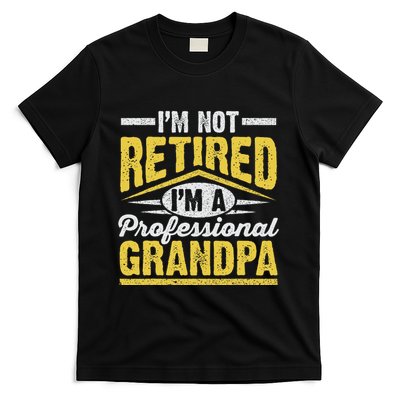 Im Not Retired Im A Professional Grandpa Grandparents Day T-Shirt