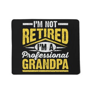 Im Not Retired Im A Professional Grandpa Grandparents Day Mousepad