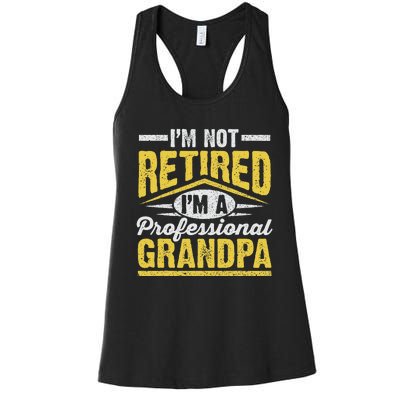 Im Not Retired Im A Professional Grandpa Grandparents Day Women's Racerback Tank