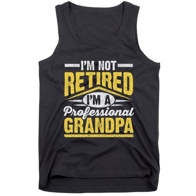 Im Not Retired Im A Professional Grandpa Grandparents Day Tank Top