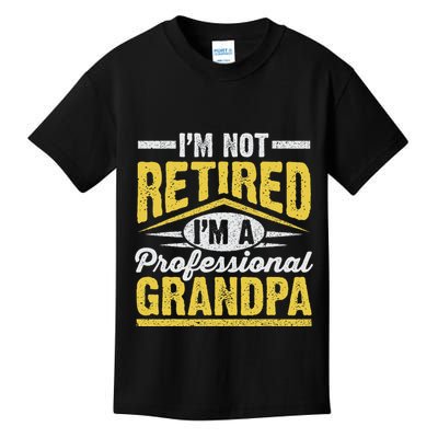 Im Not Retired Im A Professional Grandpa Grandparents Day Kids T-Shirt