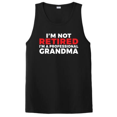 Im Not Retired Im A Professional Grandma Retired Grandma Gift PosiCharge Competitor Tank