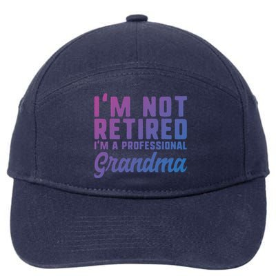 Im Not Retired Professional Grandma Retiret Funny Funny Gift 7-Panel Snapback Hat