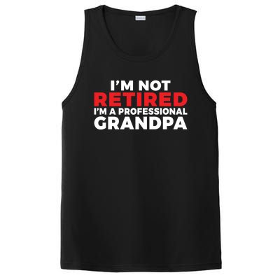 Im Not Retired Im A Professional Grandpa Retired Grandpa Gift PosiCharge Competitor Tank