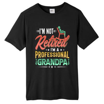 Im Not Retired Im A Professional Grandpa Fathers Day Tall Fusion ChromaSoft Performance T-Shirt