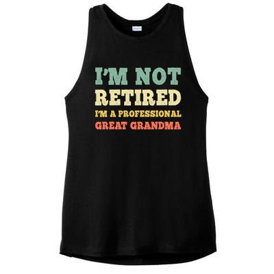 Im Not Retired Professional Great Grandma Retiret Retro Gift Ladies PosiCharge Tri-Blend Wicking Tank