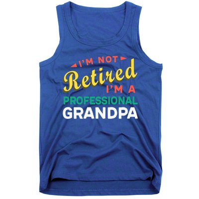 I'm Not Retired I'm A Professional Grandpa Gift Tank Top