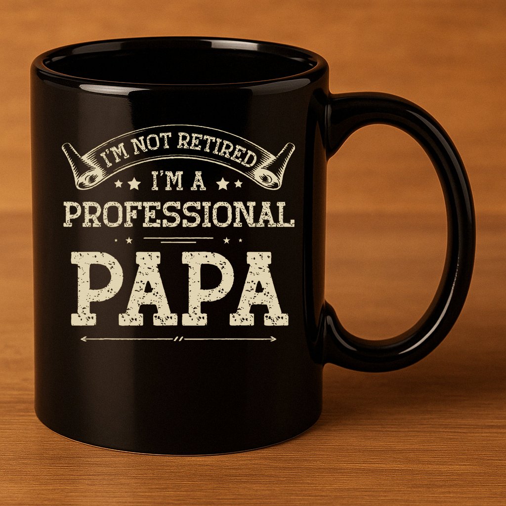 I'm Not Retired A Professional Papa Tee Fathers Day Gift 11oz C Handle Ceramic Mug