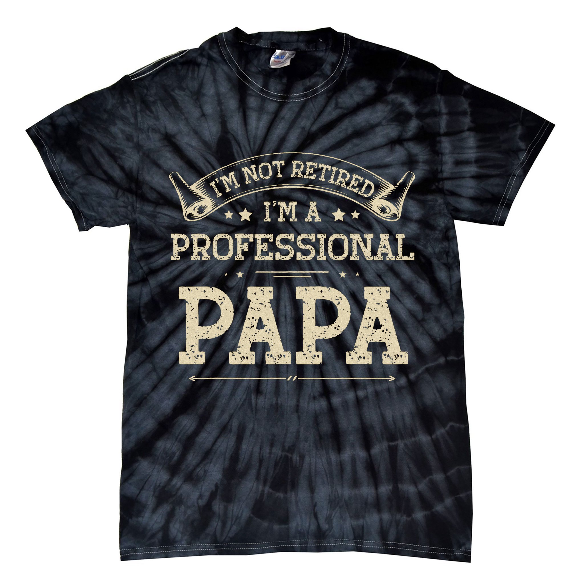 I'm Not Retired A Professional Papa Tee Fathers Day Gift Tie-Dye T-Shirt