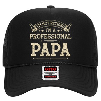 I'm Not Retired A Professional Papa Tee Fathers Day Gift Trucker Hat