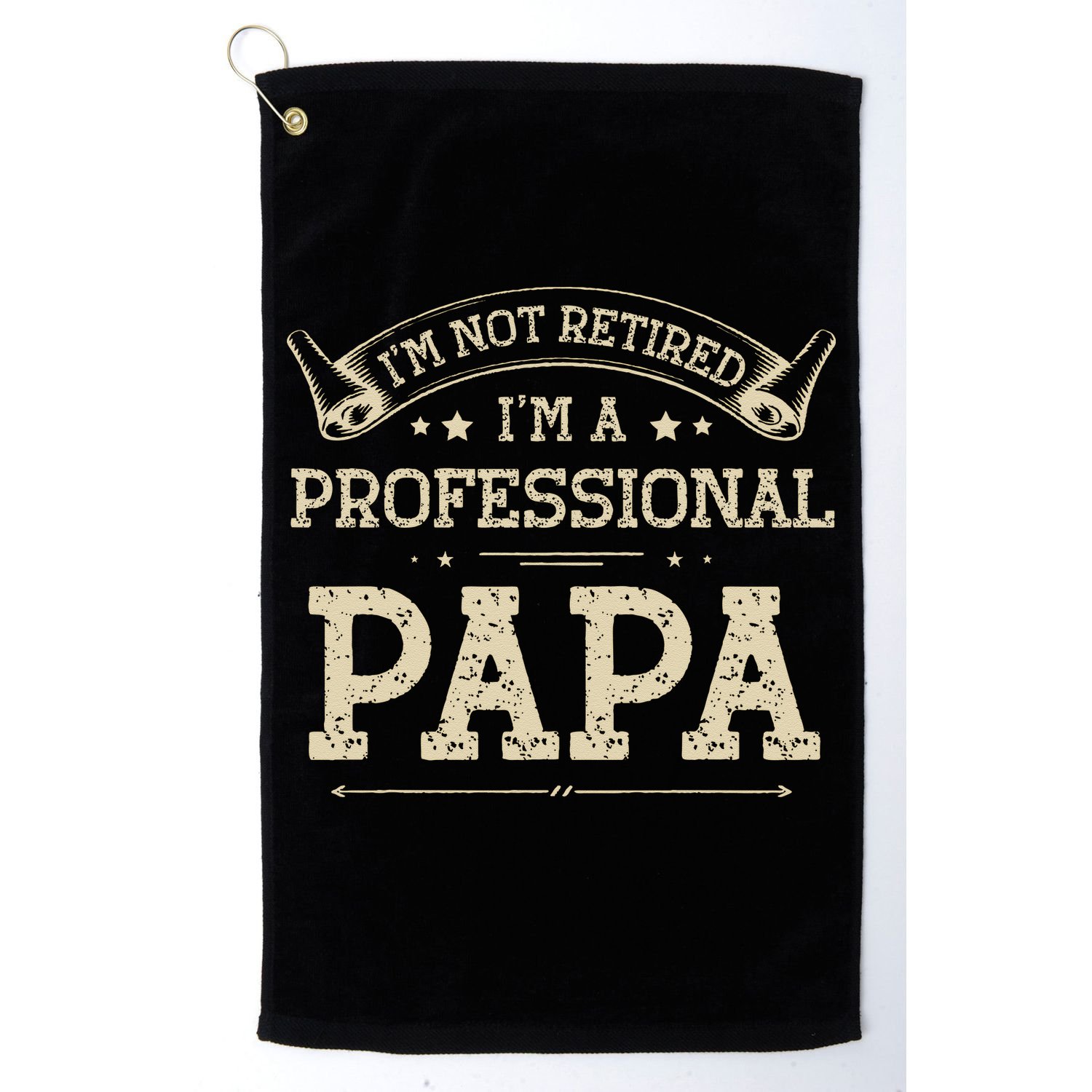 I'm Not Retired A Professional Papa Tee Fathers Day Gift Golf Towel