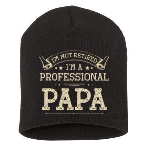 I'm Not Retired A Professional Papa Tee Fathers Day Gift Short Acrylic Beanie