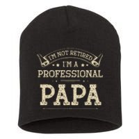 I'm Not Retired A Professional Papa Tee Fathers Day Gift Short Acrylic Beanie