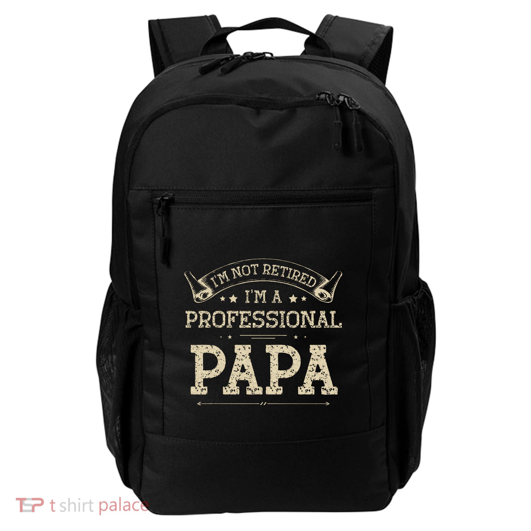 Im Not Retired A Professional Papa Tee Fathers Day Gift Backpack