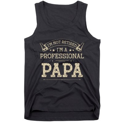 Im Not Retired A Professional Papa Tee Fathers Day Gift Tank Top