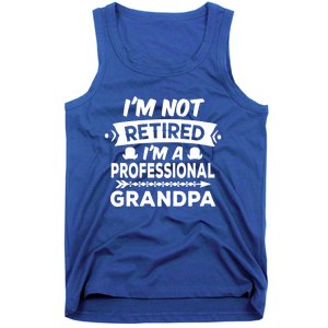 I'm Not Retired I'm A Professional Grandpa Gift Tank Top