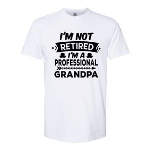 I'm Not Retired I'm A Professional Grandpa Gift Softstyle CVC T-Shirt