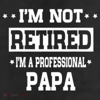 I'm Not Retired I'm A Professional Papa 11oz C Handle Ceramic Mug