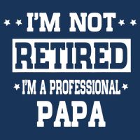I'm Not Retired I'm A Professional Papa Drawstring Bag