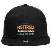 I'm Not Retired I'm A Professional Grandpa Cool Gift 7 Panel Mesh Trucker Snapback Hat