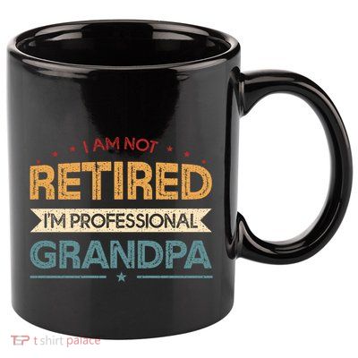 I'm Not Retired I'm A Professional Grandpa Cool Gift 11oz C Handle Ceramic Mug
