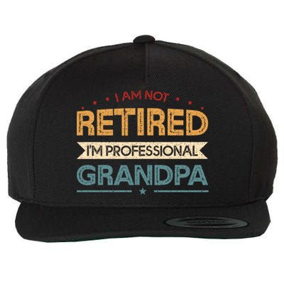 I'm Not Retired I'm A Professional Grandpa Cool Gift Wool Snapback Cap