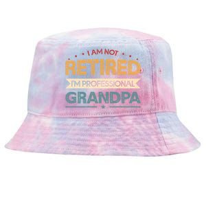 I'm Not Retired I'm A Professional Grandpa Cool Gift Tie-Dyed Bucket Hat