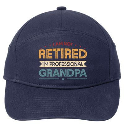 I'm Not Retired I'm A Professional Grandpa Cool Gift 7-Panel Snapback Hat