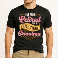 Im Not Retired Im A FullTime Grandma Gift Cooling Performance Crew T-Shirt