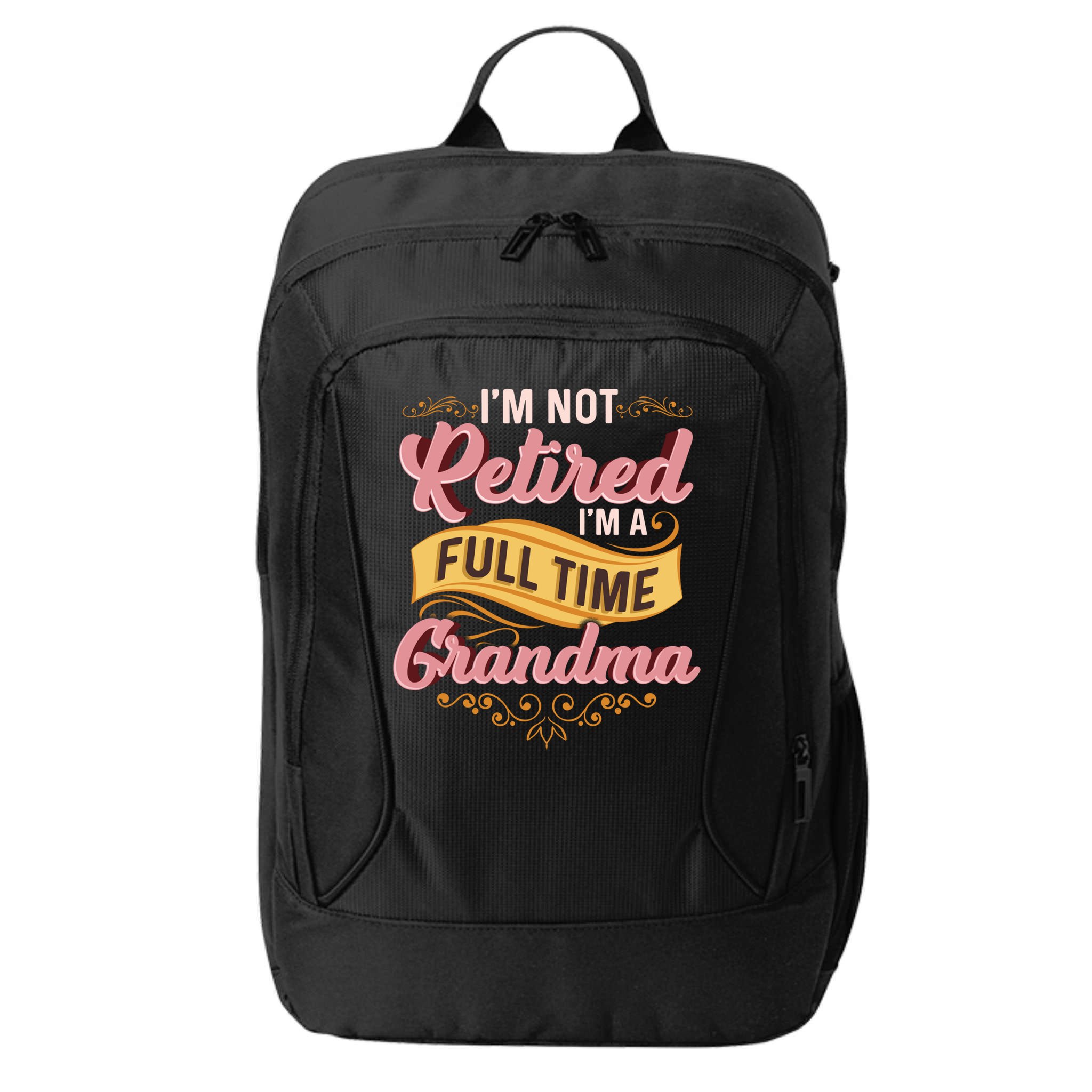 Im Not Retired Im A FullTime Grandma Gift City Backpack