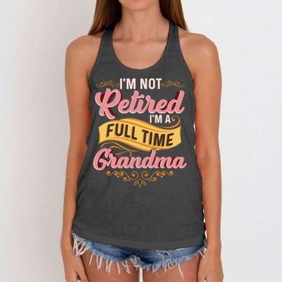 Im Not Retired Im A FullTime Grandma Gift Women's Knotted Racerback Tank