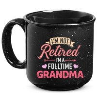 Im Not Retired Im A Fulltime Grandma Gift 15oz Campfire Ceramic Mug