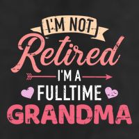 Im Not Retired Im A Fulltime Grandma Gift 15oz Campfire Ceramic Mug