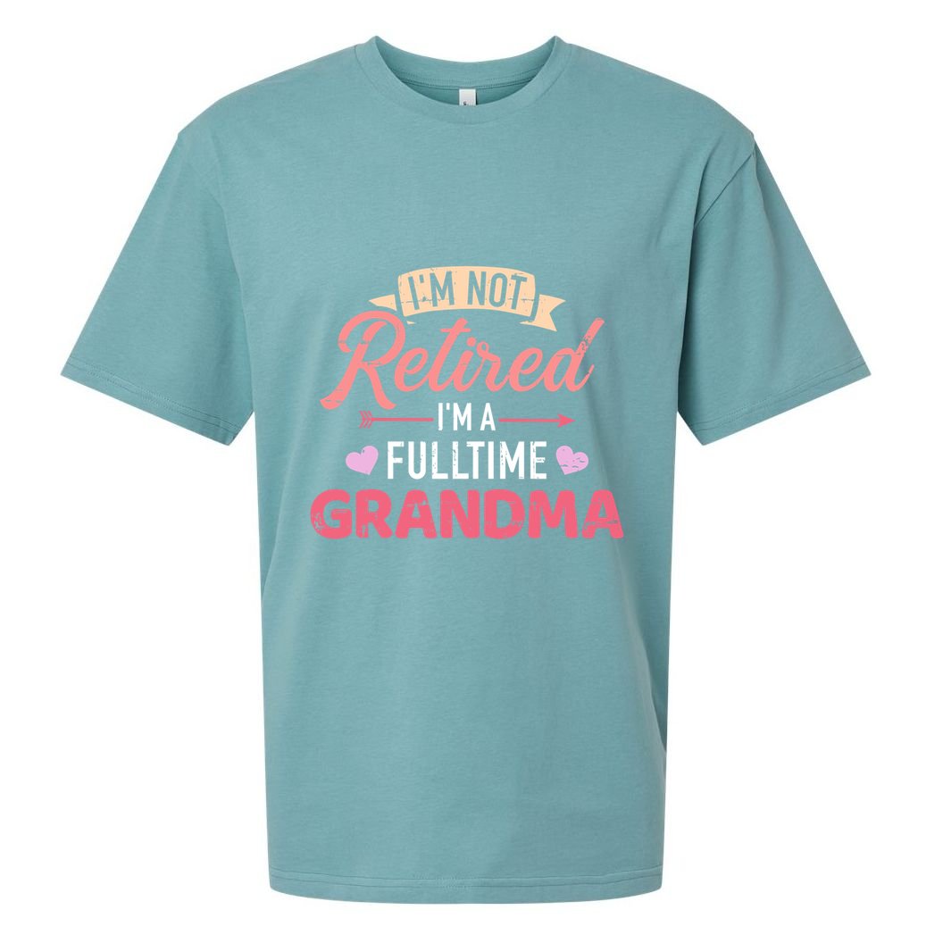 Im Not Retired Im A Fulltime Grandma Gift Sueded Cloud Jersey T-Shirt