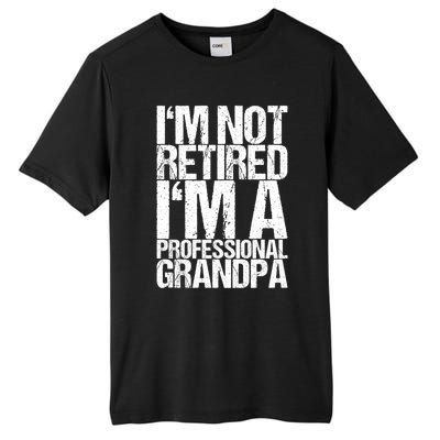 I'm Not Retired I'm A Professional Grandpa Great Gift Tall Fusion ChromaSoft Performance T-Shirt