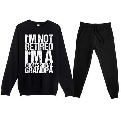 I'm Not Retired I'm A Professional Grandpa Great Gift Premium Crewneck Sweatsuit Set