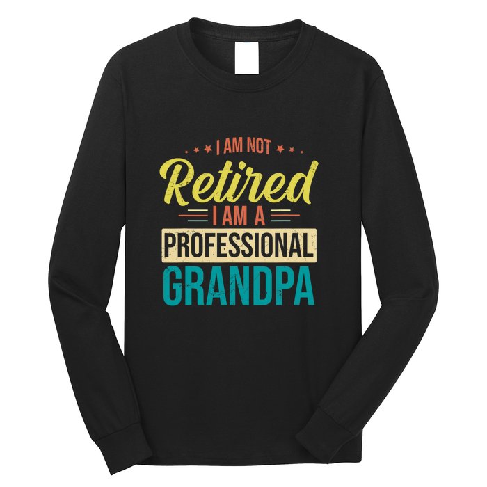 Im Not Retired Im A Professional Grandpa Vintage Long Sleeve Shirt