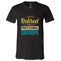 Im Not Retired Im A Professional Grandpa Vintage V-Neck T-Shirt