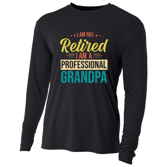 Im Not Retired Im A Professional Grandpa Vintage Cooling Performance Long Sleeve Crew