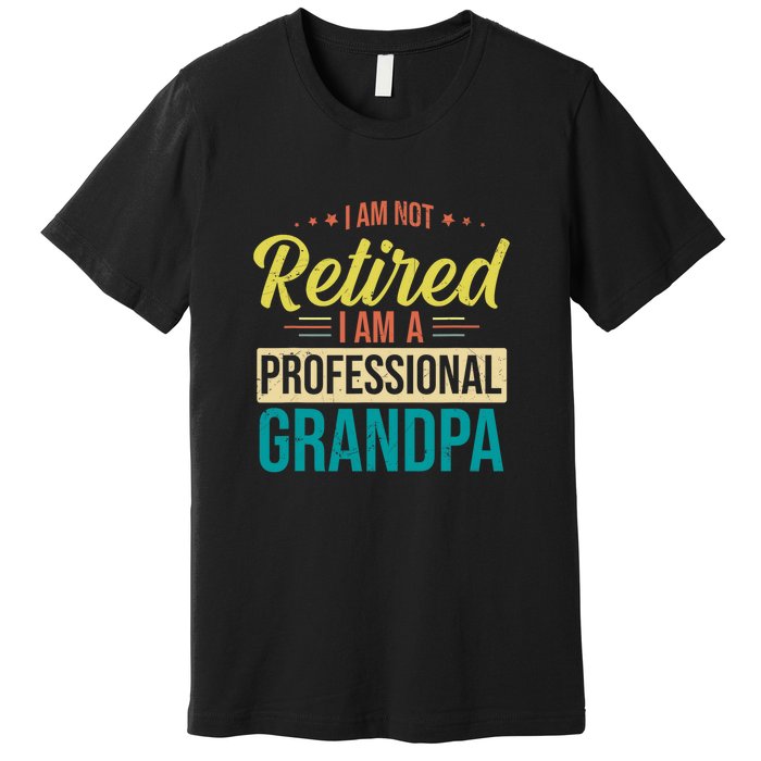 Im Not Retired Im A Professional Grandpa Vintage Premium T-Shirt