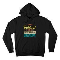 Im Not Retired Im A Professional Grandpa Vintage Tall Hoodie