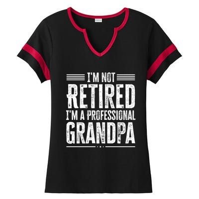 I'm Not Retired I'm A Professional Grandpa Meaningful Gift Ladies Halftime Notch Neck Tee