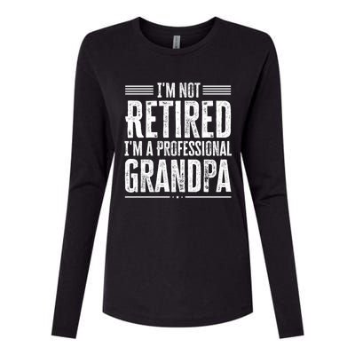 I'm Not Retired I'm A Professional Grandpa Meaningful Gift Womens Cotton Relaxed Long Sleeve T-Shirt