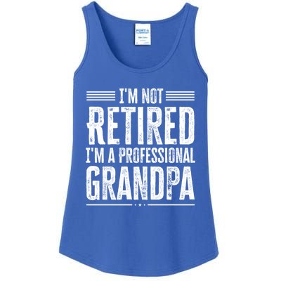 I'm Not Retired I'm A Professional Grandpa Meaningful Gift Ladies Essential Tank